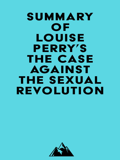 Cover image for Summary of Louise Perry's the Case Against the Sexual Revolution